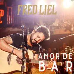 Amor de Bar (Ao Vivo) - Single - Fred Liel