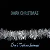 Dark Christmas - Single album lyrics, reviews, download