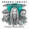 People Need Hope (feat. Gentleman & Tarrus Riley) - Joseph Israel lyrics