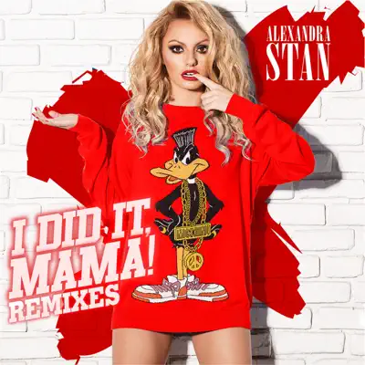 I Did It Mama (Remixes) - Alexandra Stan