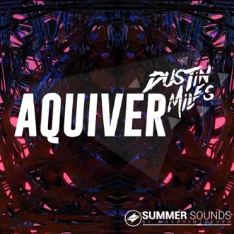 Aquiver - Single by Dustin Miles album reviews, ratings, credits