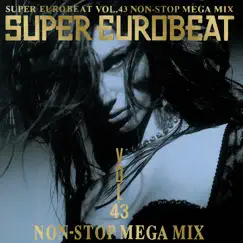SUPER EUROBEAT VOL.43 NON-STOP MIX by SUPER EUROBEAT (Various Artists) album reviews, ratings, credits