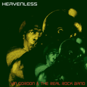 Heavenless - Vin Gordon & The Real Rock Band