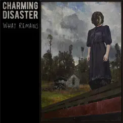 What Remains - Single by Charming Disaster album reviews, ratings, credits