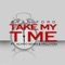 Take My Time (feat. Alano Adan & Milliyon) - Evan Ford lyrics