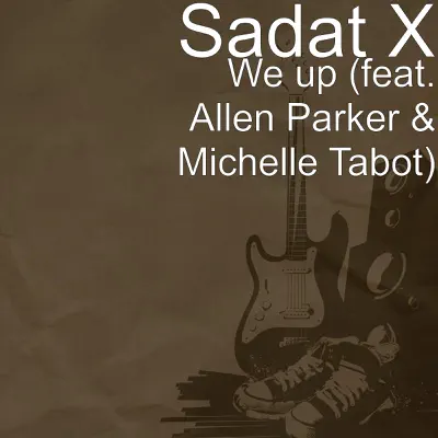 We Up (feat. Allen Parker & Michelle Tabot) - Single - Sadat X