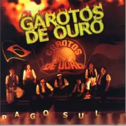 Pago Sul - Garotos de Ouro