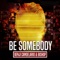 Be Somebody (feat. Bishop) - Benji Candelario lyrics