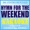 HYMN FOR THE WEEKEND