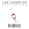 Like Lovers Do (Vox Version) - Single