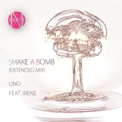 Shake a Bomb (Extended Mix) - Single - Lino Shake a Bomb (Extended Mix) - Single - Lino
