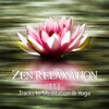 Zen Relaxation: 111 Tracks to Meditation & Yoga, Music Therapy for Inner Balance and Peace of Mind - Zen Meditation Music Academy