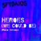 Heroes (We Could Be) [Piano Version] - Spydaios lyrics