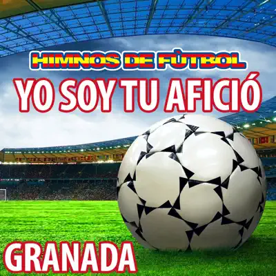 Yo Soy Tu Afició - Himno de Granada - Single - Himnos de Fútbol