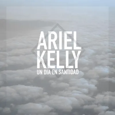 Un Día en Santidad - Single - Ariel Kelly