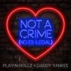 Play-N-Skillz & Daddy Yankee - Not a Crime (No Es Ilegal)