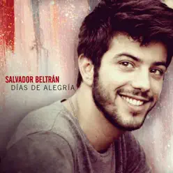 Días de Alegría - Single - Salvador Beltrán Días de Alegría - Single - Salvador Beltrán