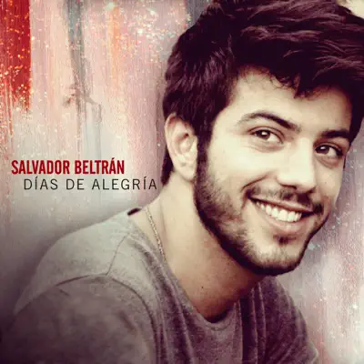 Días de Alegría - Single - Salvador Beltrán