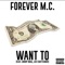 Want To (feat. Snoop Dogg & Lox Chatterbox) - Forever M.C. lyrics