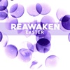 Reawaken Easter - EP