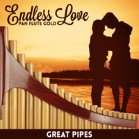 Great Pipes - Endless Love - Pan Flute Gold artwork