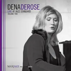 Live at Jazz Standard, Vol. 2 - Dena DeRose Live at Jazz Standard, Vol. 2 - Dena DeRose