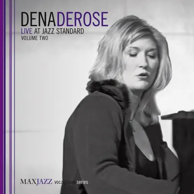 Live at Jazz Standard, Vol. 2 - Dena DeRose