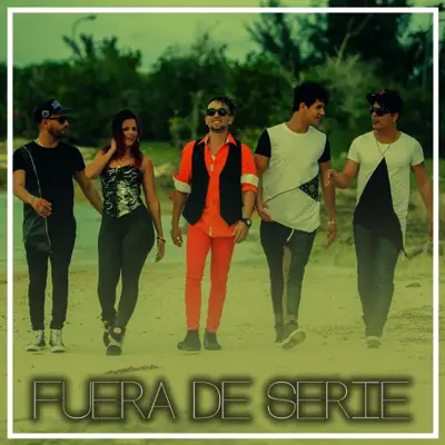 Fuera de serie - Fuera de serie