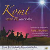 Komt Laten Wij Aanbidden (feat. Various Artists & Martin Zonnenberg & Joost van Belzen & Peter Wildeman) [Massale Koor En Samenzang Van Kerstliederen Uit De Grote Kerk Van Tholen] - Christelijk Sliedrechts Mannenkoor Ichthus