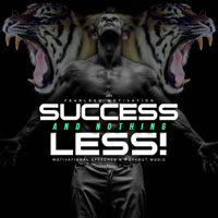 Fearless Motivation - Success and Nothing Less: Motivational Speeches and Workout Music artwork
