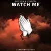 Stream & download Watch Me (with CYBRPNK)