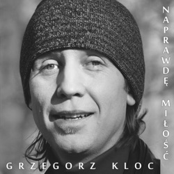 Grzegorz Kloc - Naprawdę Miłość