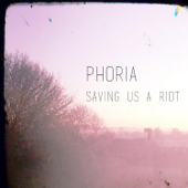 Saving Us a Riot - Phoria