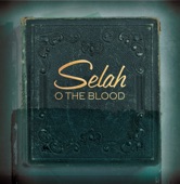 Selah - O the Blood (Radio Mix)