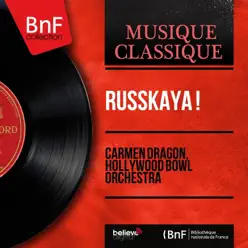 Russkaya ! (Mono Version) - Hollywood Bowl Orchestra Russkaya ! (Mono Version) - Hollywood Bowl Orchestra