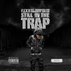 Still in the Trap (feat. CosaNostra Kidd) - Single album lyrics, reviews, download