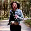 Ride It - Single album lyrics, reviews, download