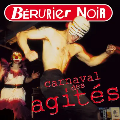 Carnaval Des Agités - Bérurier Noir