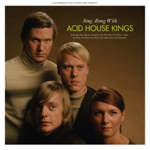 Sing along with Acid House Kings