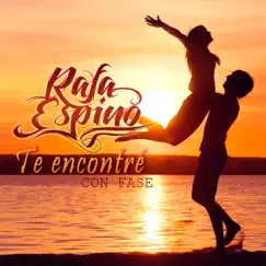 Te Encontré (feat. Fase) - Single by Rafa Espino album reviews, ratings, credits