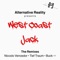 West Coast Jack (Buck 77 Remix) [feat. DJ Hazze] - Alternative Reality lyrics