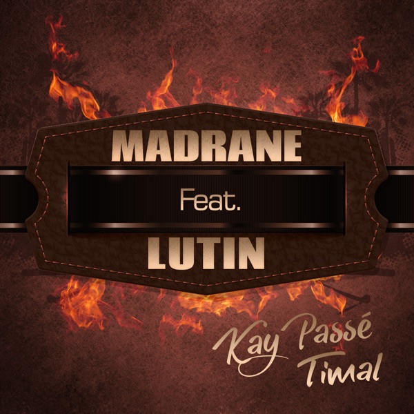 Kay passé timal (feat. Lutin) - Single - Madrane