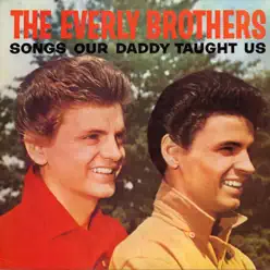 Songs Our Daddy Taught Us - The Everly Brothers