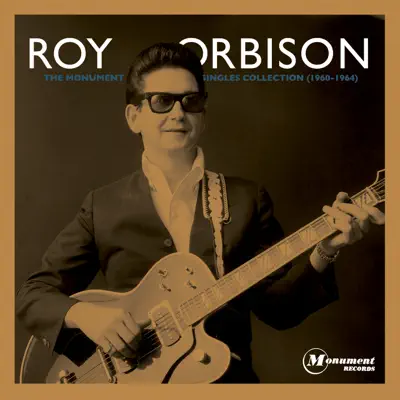 The Monument Singles Collection (1960-1964) - Roy Orbison