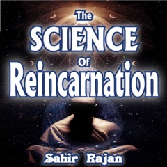 The Science of Reincarnation (Unabridged)