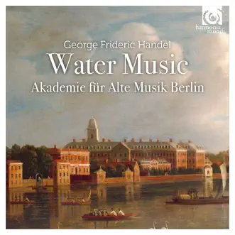 Handel: Water Music by Akademie für Alte Musik Berlin album reviews, ratings, credits