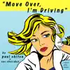Move Over, I'm Driving - Single album lyrics, reviews, download