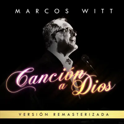 Canción a Dios (Remasterizado) - Marcos Witt
