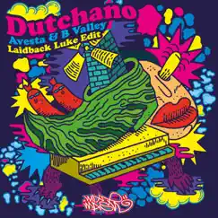 Dutchano (Laidback Luke Edit) Song Lyrics