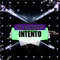 Intento - Two Delinquents lyrics